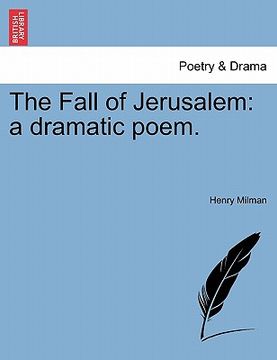 portada the fall of jerusalem: a dramatic poem. (en Inglés)