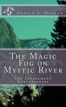 portada The Magic Fog on Mystic River: The Impalement Executioners (en Inglés)