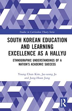 portada South Korean Education and Learning Excellence as a Hallyu (Studies in Curriculum Theory Series) (en Inglés)