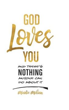 portada God Loves You and There's Nothing Anyone Can Do about It. (en Inglés)