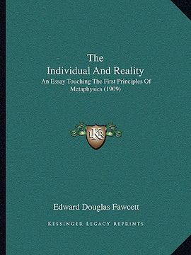 portada the individual and reality: an essay touching the first principles of metaphysics (1909)