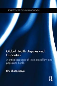 portada Global Health Disputes and Disparities: A Critical Appraisal of International Law and Population Health (en Inglés)