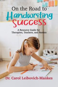 portada On The Road To Handwriting Success: A Resource Guide for Therapists, Teachers, and Parents (en Inglés)