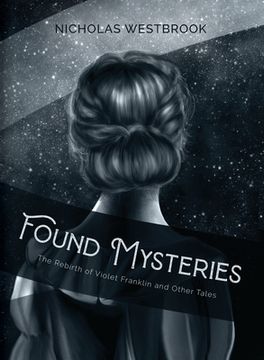 portada Found Mysteries: The Rebirth of Violet Franklin and Other Tales