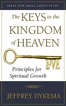 portada The Keys to the Kingdom of Heaven: Principles for Spiritual Growth (en Inglés)