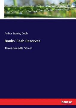 portada Banks' Cash Reserves: Threadneedle Street (en Inglés)