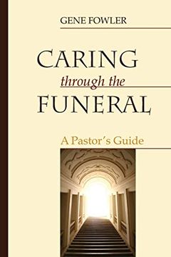portada Caring Through the Funeral: A Pastor's Guide (en Inglés)