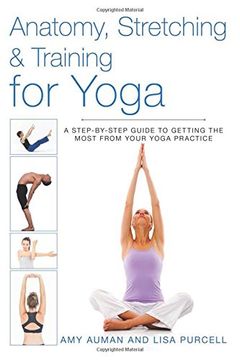 portada Anatomy, Stretching and Training for Yoga: A Step-by-Step Guide to Getting the Most From Your Yoga (Anatomy, Stretching & Training)