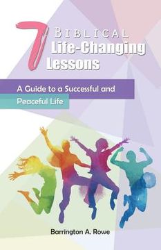 portada 7 Biblical Life-Changing Lessons: A Guide to a Successful and Peaceful Life (en Inglés)