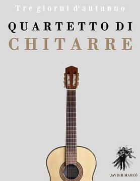 portada Quartetto Di Chitarre: Tre Giorni d'Autunno (en Italiano)