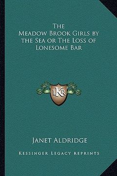 portada the meadow brook girls by the sea or the loss of lonesome bar (en Inglés)