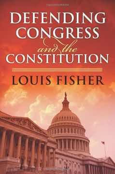 portada Defending Congress and the Constitution (Studies in Government and Public Policy) (en Inglés)