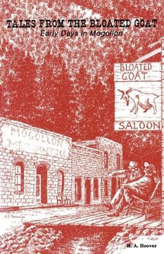 portada Tales from the Bloated Goat: Early Days in Mogollon (en Inglés)