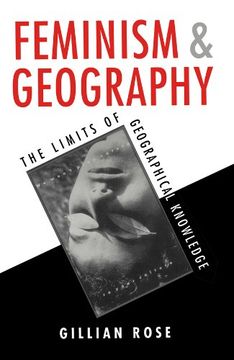 portada Feminism and Geography: The Limits of Geographical Knowledge