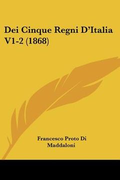 portada Dei Cinque Regni D'Italia V1-2 (1868) (en Italiano)