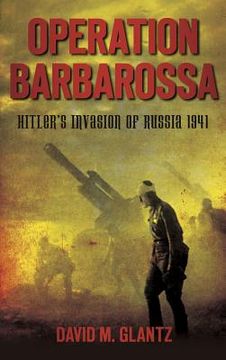 portada Operation Barbarossa: Hitler's Invasion of Russia 1941 (en Inglés)