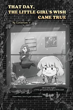 portada That Day, the Little's Girl Wish Came True: A slightly sad yet heartwarming short story with illustrations (en Inglés)