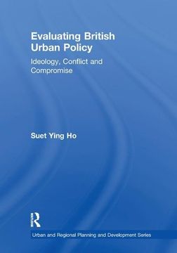 portada Evaluating British Urban Policy: Ideology, Conflict, and Compromise (en Inglés)