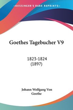 portada Goethes Tagebucher V9: 1823-1824 (1897) (in German)