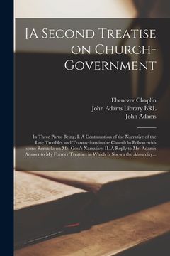 portada [A Second Treatise on Church-government: in Three Parts: Being, I. A Continuation of the Narrative of the Late Troubles and Transactions in the Church (en Inglés)