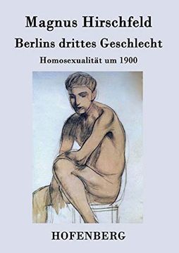 portada Berlins Drittes Geschlecht: Homosexualität um 1900 (in German)