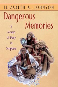 portada Dangerous Memories: A Mosaic of Mary in Scripture (en Inglés)