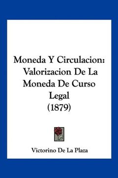 portada Moneda y Circulacion: Valorizacion de la Moneda de Curso Legal (1879)