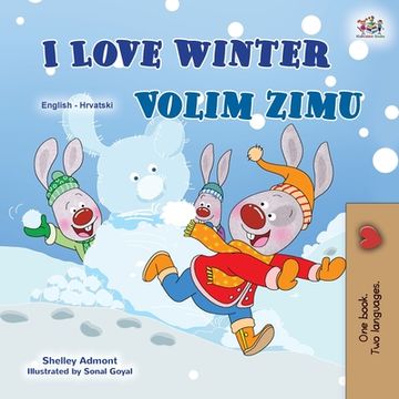 portada I Love Winter (English Croatian Bilingual Book for Kids) (in Croacia)