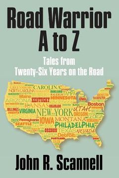 portada Road Warrior A to Z: Tales from Twenty-Six Years on the Road (en Inglés)