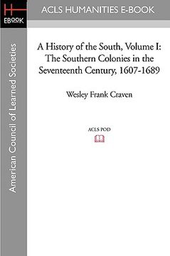 portada a history of the south volume i: the southern colonies in the seventeenth century, 1607-1689 (en Inglés)