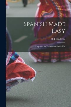 portada Spanish Made Easy: Prepared for Tourist and Daily Use (en Inglés)