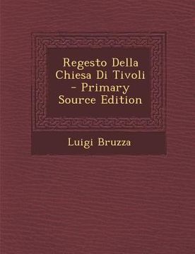 portada Regesto Della Chiesa Di Tivoli (en Italiano)