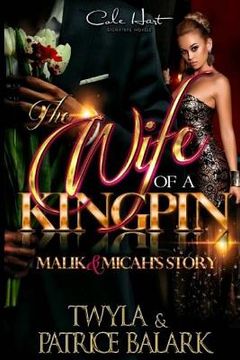 portada The Wife of a Kingpin: Malik & Micah's Story (en Inglés)