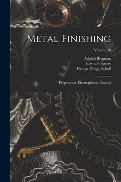 portada Metal Finishing: Preparation, Electroplating, Coating; Volume 20 (en Inglés)