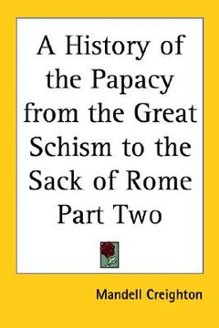 portada a history of the papacy from the great schism to the sack of rome part two (en Inglés)
