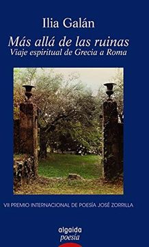 portada Más Allá de las Ruinas. Viaje Espiritual de Grecia a Roma (Algaida Literaria - Poesía)