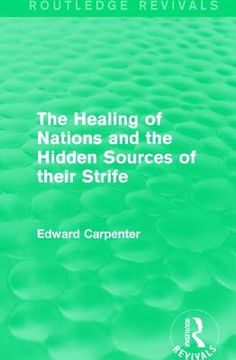 The Healing of Nations and the Hidden Sources of Their Strife (en Inglés)
