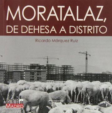 portada Moratalaz: De dehesa a distrito (Distritos De Madrid)