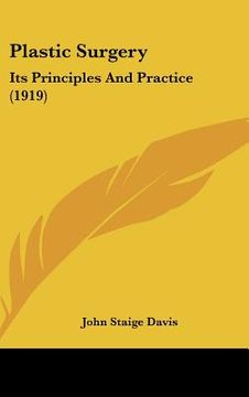 portada plastic surgery: its principles and practice (1919) (en Inglés)
