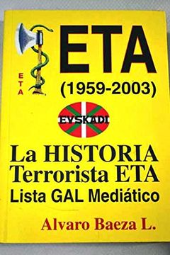 portada ETA (1959-2003): la historia terrorista de ETA : lista GAL mediático / ETA (1959-2003): la historia terrorista de ETA : lista GAL mediatico