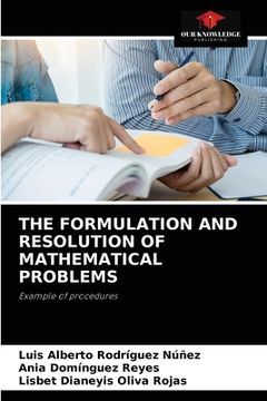 portada The Formulation and Resolution of Mathematical Problems (in English)