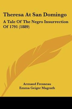 portada theresa at san domingo: a tale of the negro insurrection of 1791 (1889)