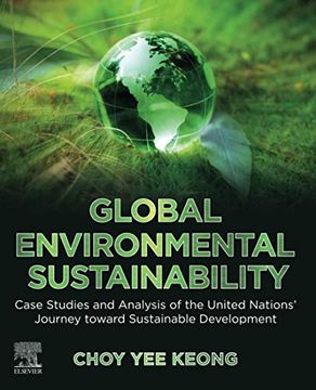 portada Global Environmental Sustainability: Case Studies and Analysis of the United Nations'Journey Toward Sustainable Development 