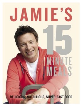 portada Jamie's 15 Minute Meals Delicious, Nutritious, Super-Fast Food (en Inglés)