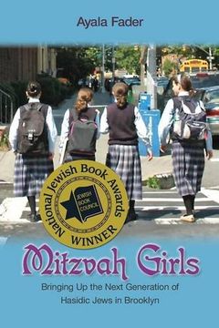 portada Mitzvah Girls: Bringing up the Next Generation of Hasidic Jews in Brooklyn (en Inglés)