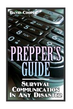 portada Prepper's Guide: Survival Communication In Any Disaster: (Survival Guide, Survival Gear) (in English)