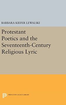 portada Protestant Poetics and the Seventeenth-Century Religious Lyric (Princeton Legacy Library) (en Inglés)