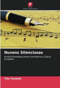 portada Nuvens Silenciosas: Arnold Schoenberg Dentro da História e Cultura Europeias