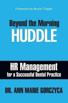 portada Beyond the Morning Huddle: HR Management for a Successful Dental Practice 