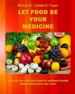 portada Let Food Be Your Medicine: You can eat your way back to optimum health (en Inglés)